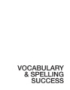 Vocabulary and Spelling Success in 20 Minutes a Day