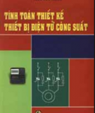 Ebook Tính toán thiết kế thiết bị điện tử công suất: Phần 1 - Trần Văn Thịnh