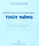 Ebook Hướng dẫn đồ án môn học Thủy năng : Phần 1 - Vũ Hữu Hải, Nguyễn Thượng Bằng