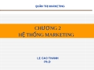 Bài giảng Quản trị Marketing : Chương 2 - Hệ thống Marketing