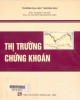 Giáo trình Thị trường chứng khoán: Phần 2 - PGS.TS. Đinh Văn Sơn, PGS.TS. Nguyễn Thị Phương Liên