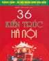 Ebook 36 kiến trúc Hà Nội: Phần 2